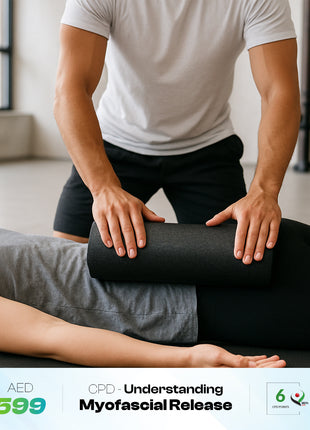 Understanding Myofascial Release - 6 CPD Points